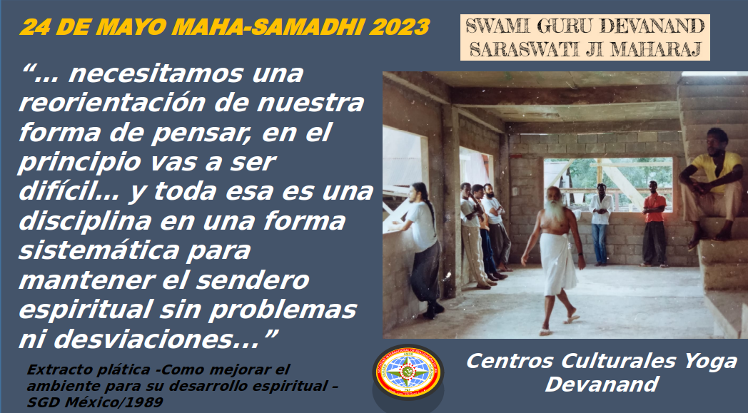 Maha-Samadhi Mayo/24/2023 Reorientación pensamiento/MYM Disciplina Sistemática SGD